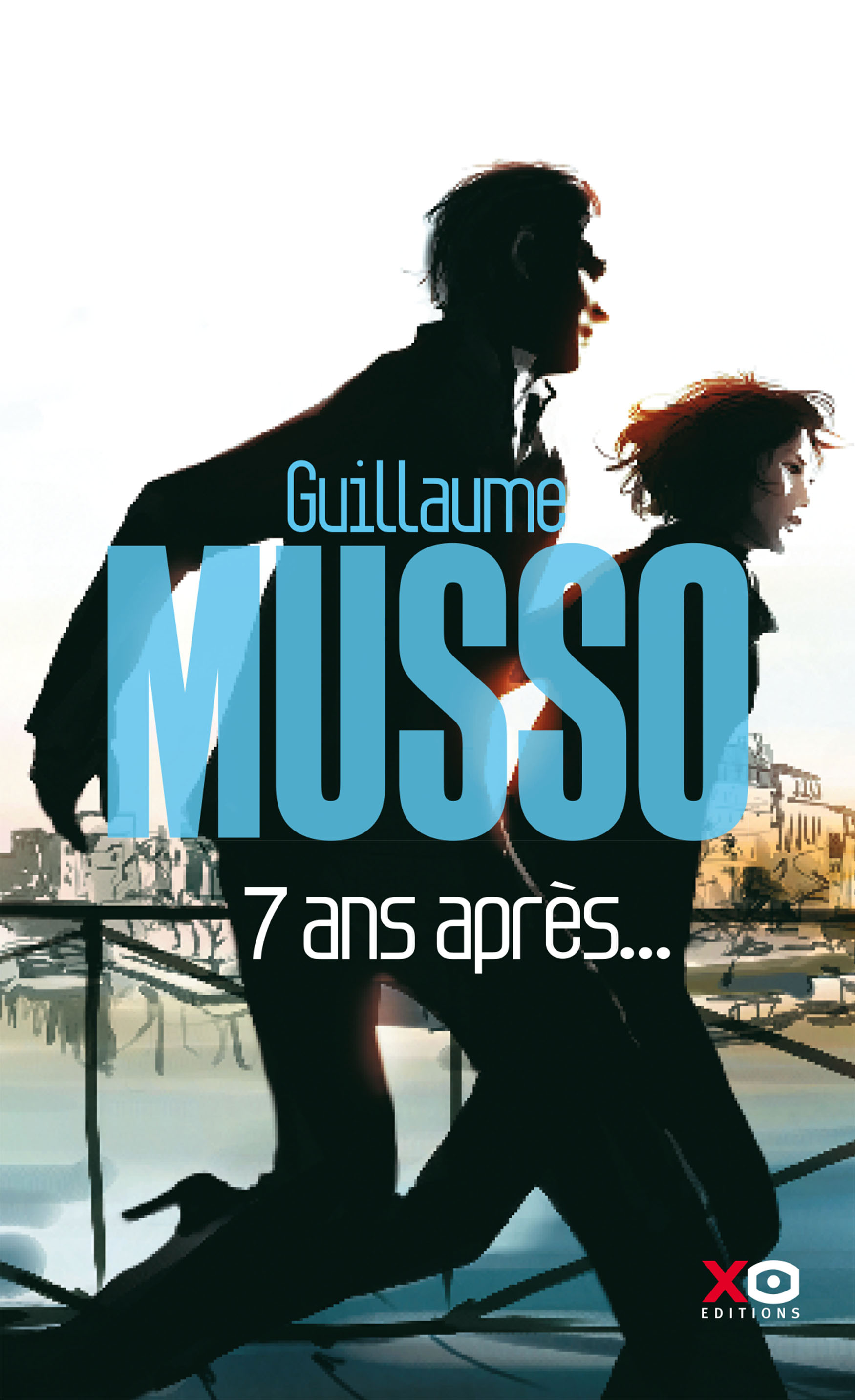 7 Ans Apres Guillaume Musso Xo Editions